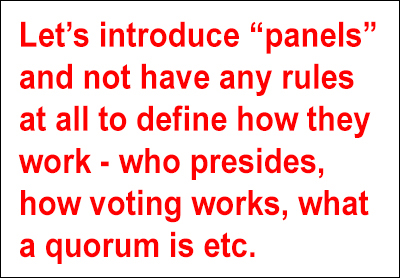 Why have panels when we have sub-committees in the constitution and all the rules that apply to them?