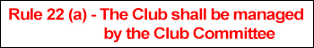 The committee runs the club - not the President The committee runs the club - not the President